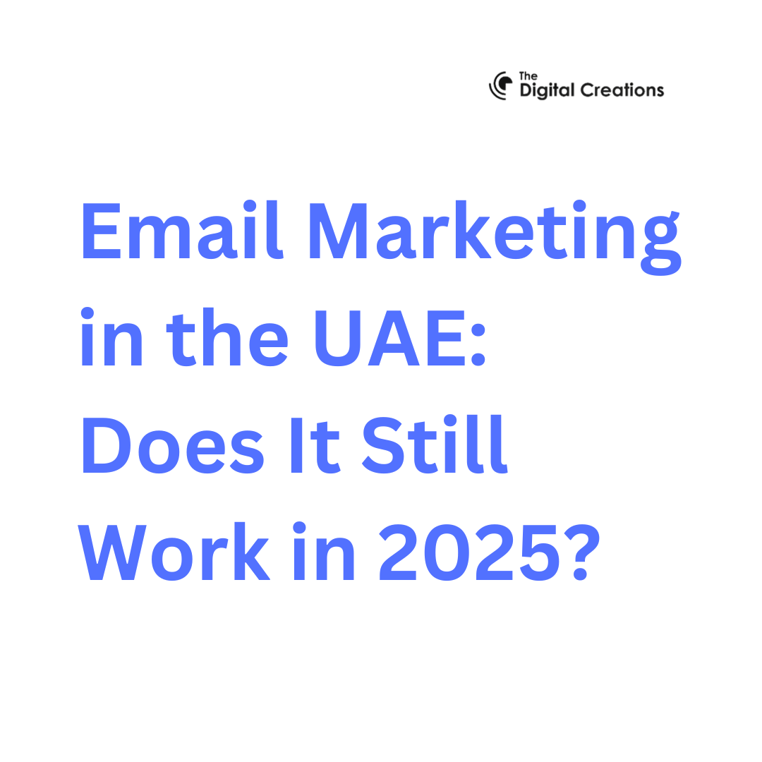 Email Marketing in the UAE Does It Still Work in 2025