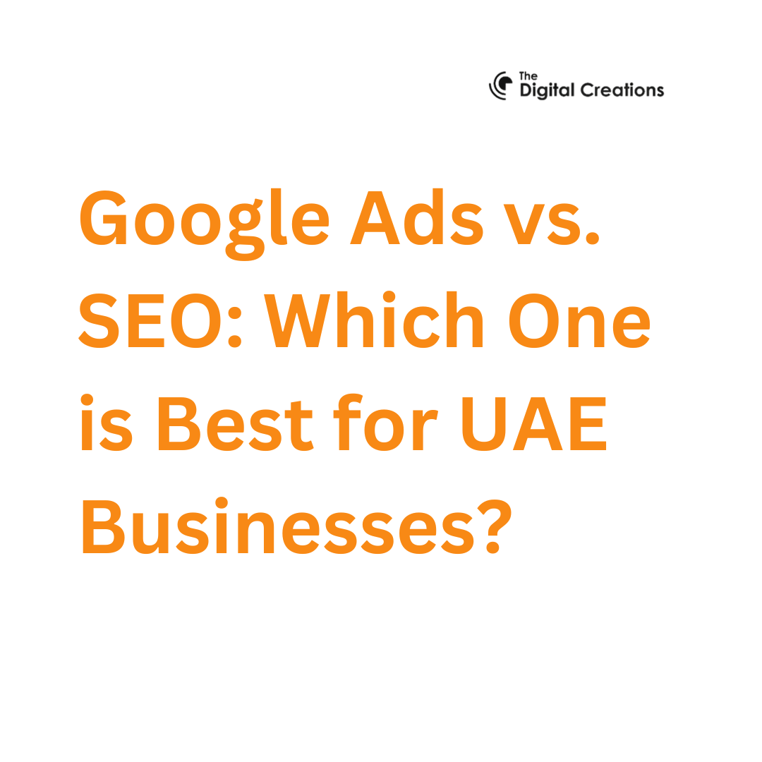 Google Ads vs. SEO Which One is Best for UAE Businesses