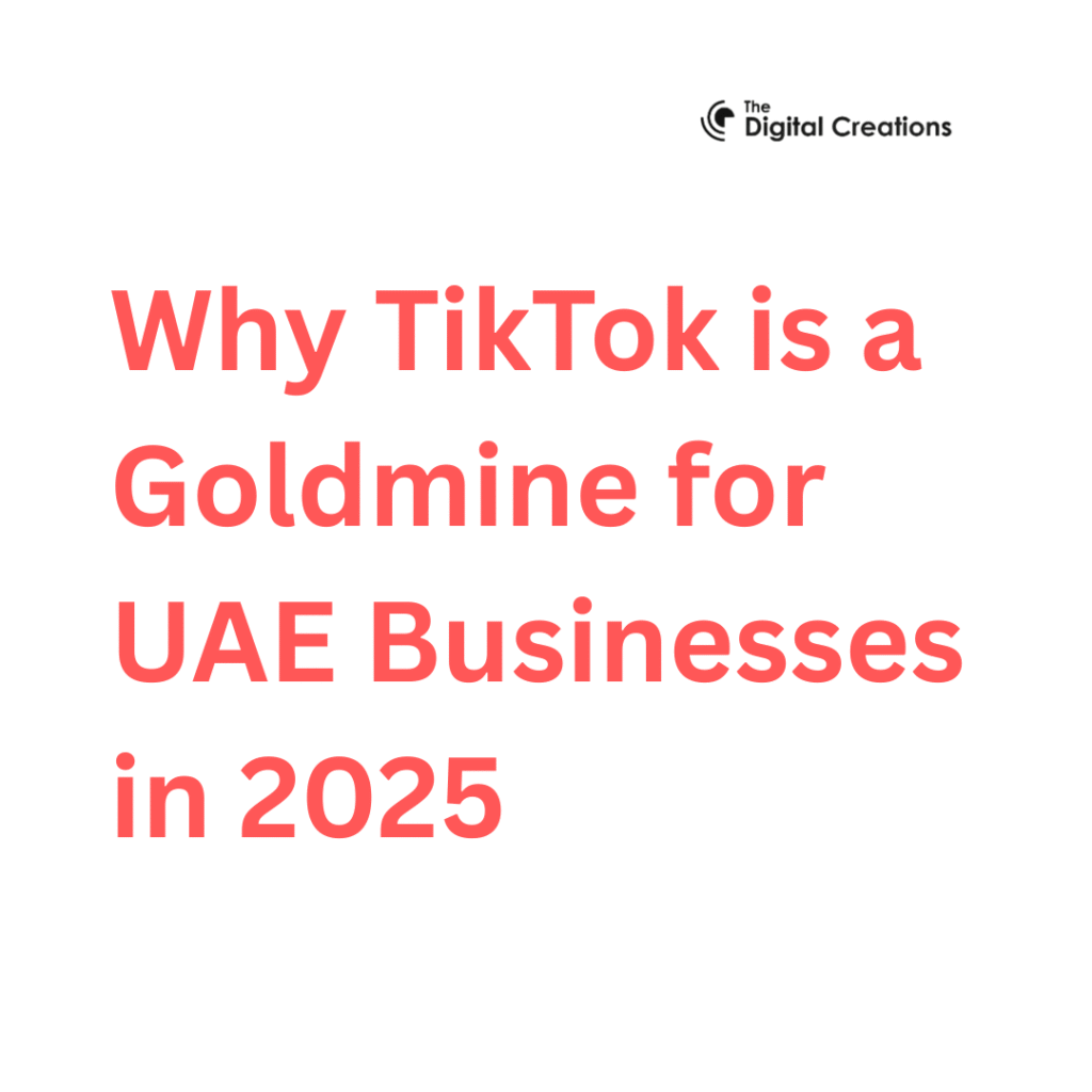 Why TikTok is a Goldmine for UAE Businesses in 2025