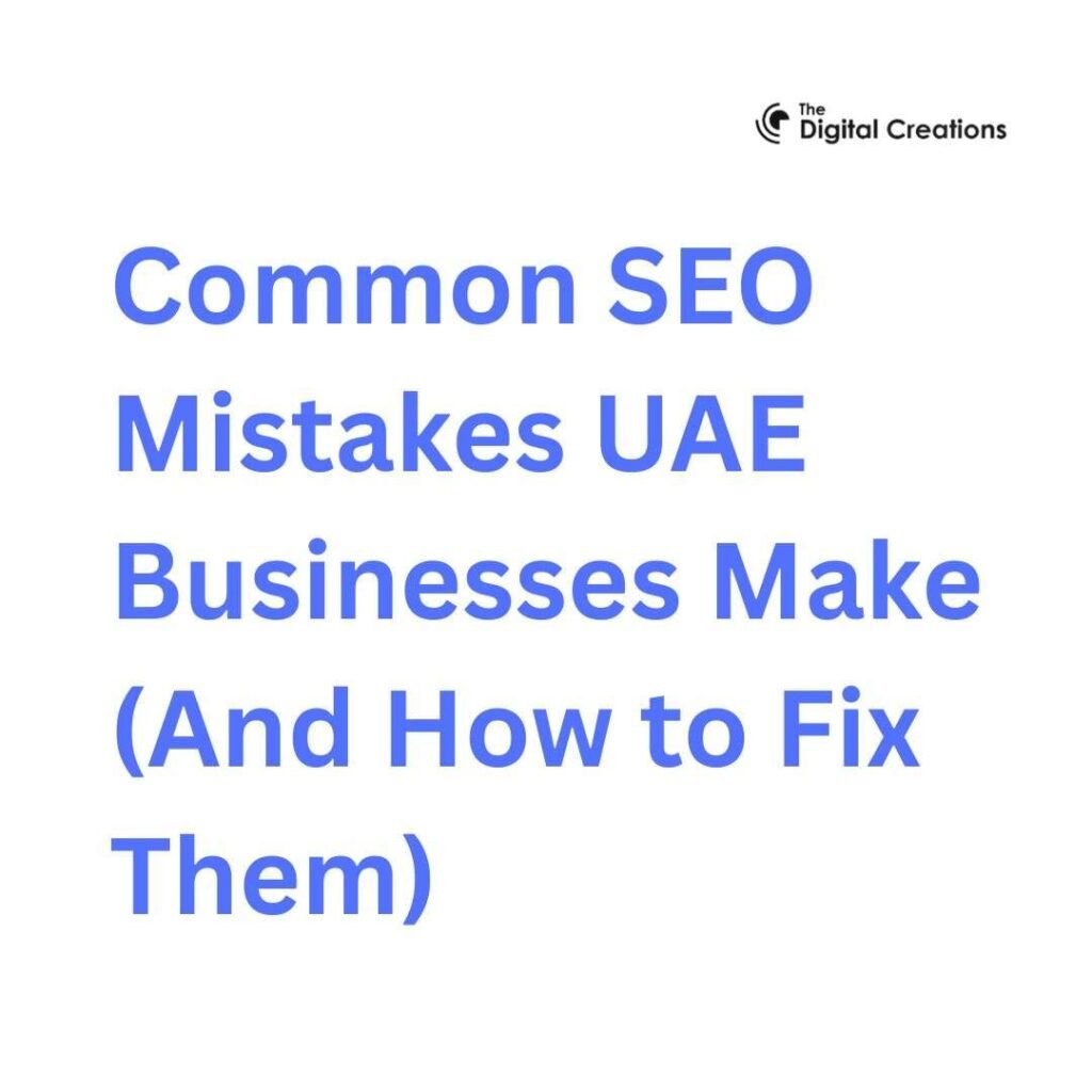 Common SEO Mistakes UAE Businesses Make (And How to Fix Them)