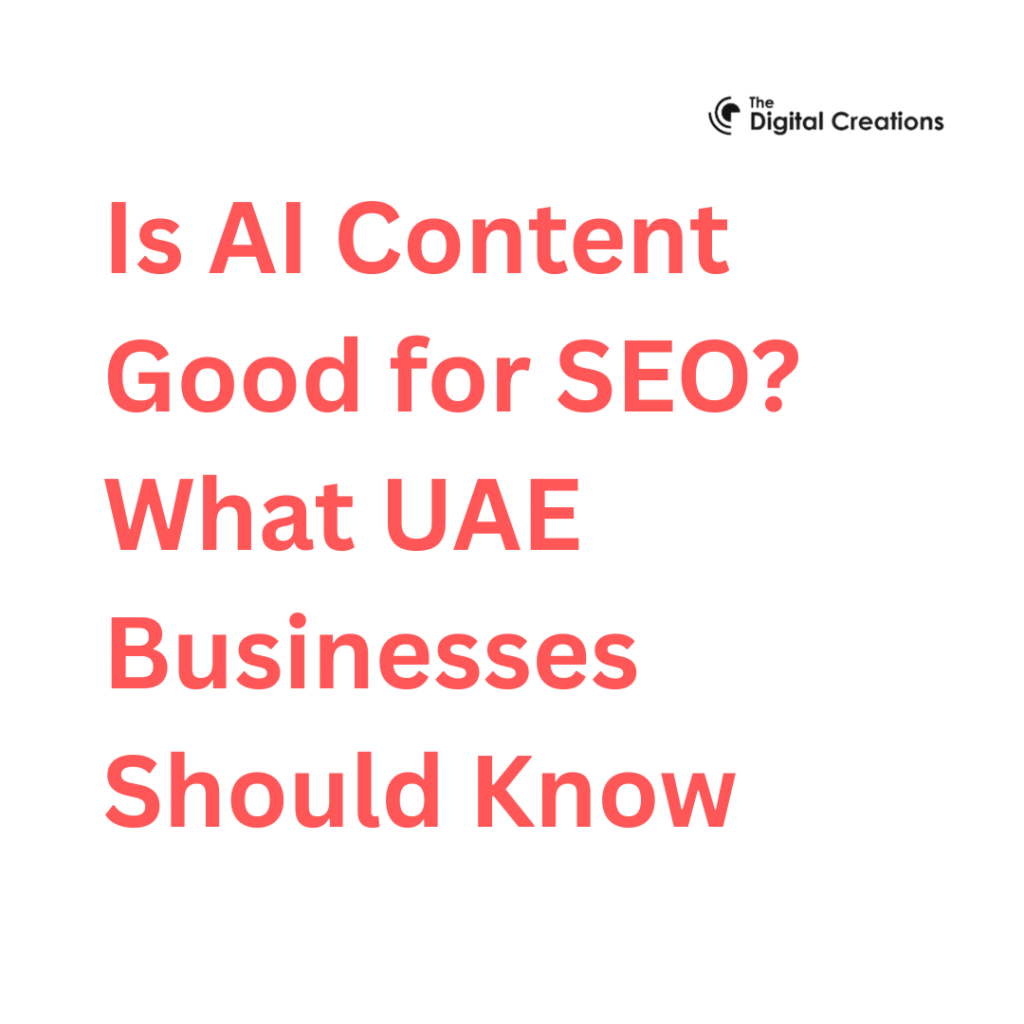 Is AI Content Good for SEO What UAE Businesses Should Know