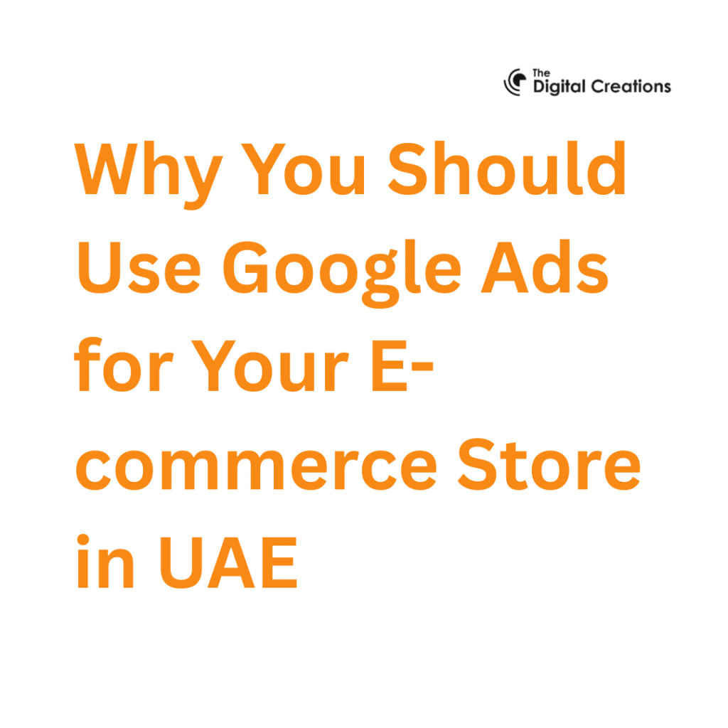 Why You Should Use Google Ads for Your E-commerce Store in UAE