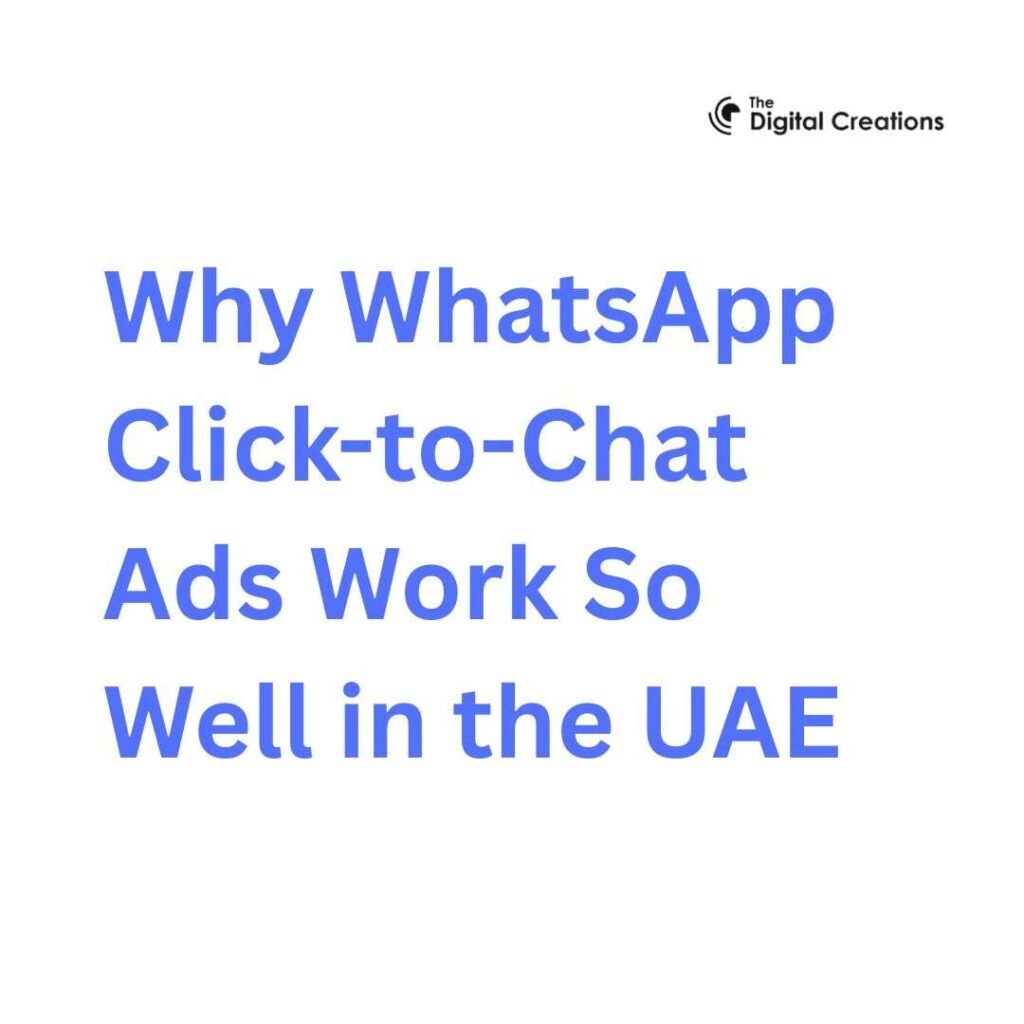 Why WhatsApp Click-to-Chat Ads Work So Well in the UAE