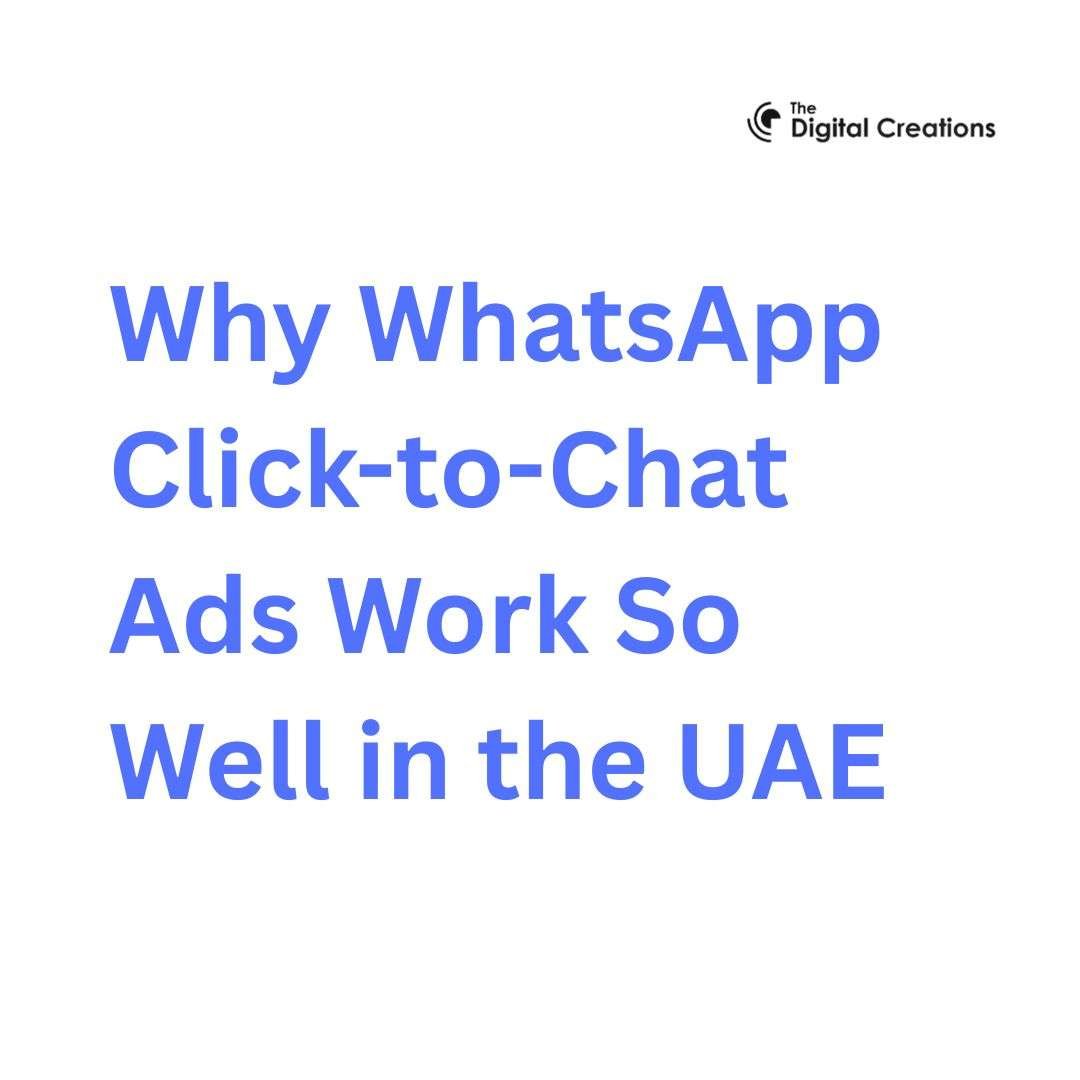 Why WhatsApp Click-to-Chat Ads Work So Well in the UAE