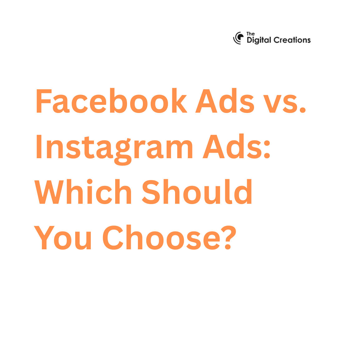 Facebook Ads vs. Instagram Ads Which Should You Choose