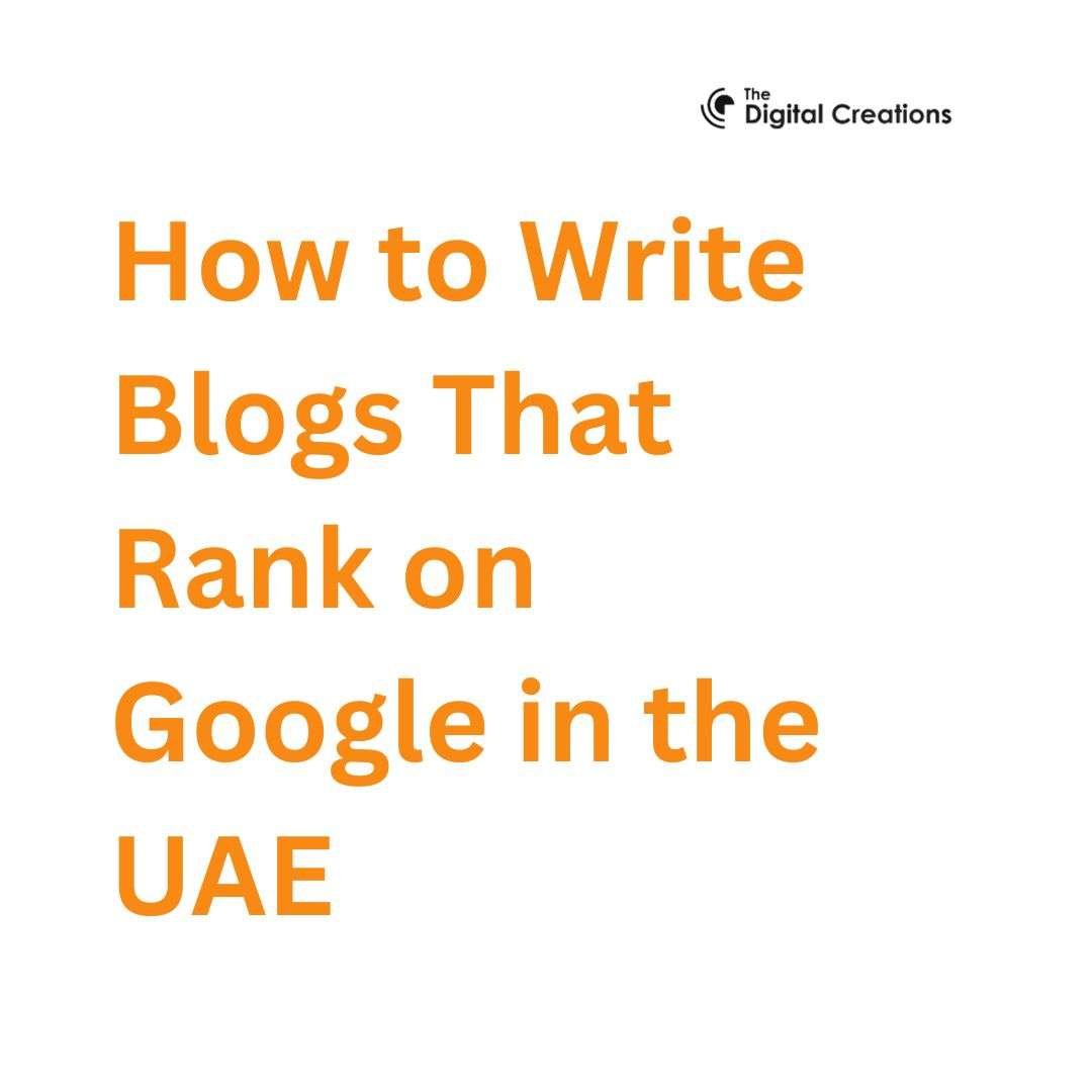 How to Write Blogs That Rank on Google in the UAE