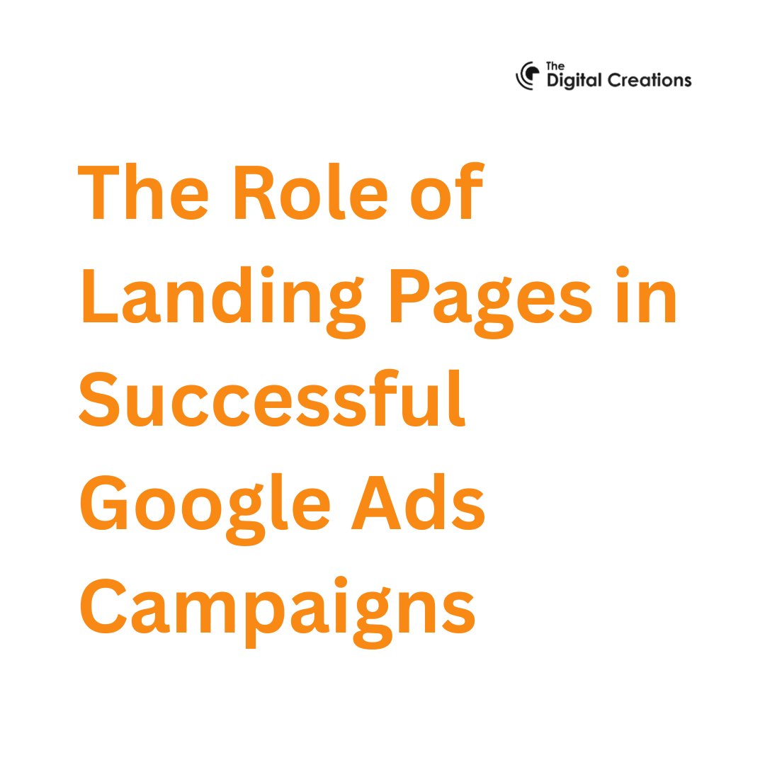 The Role of Landing Pages in Successful Google Ads Campaigns