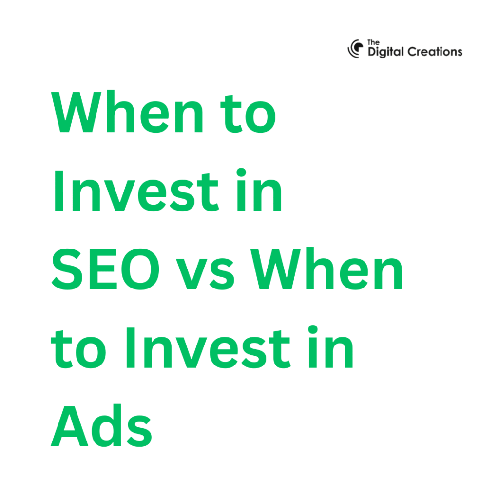 When to Invest in SEO vs When to Invest in Ads