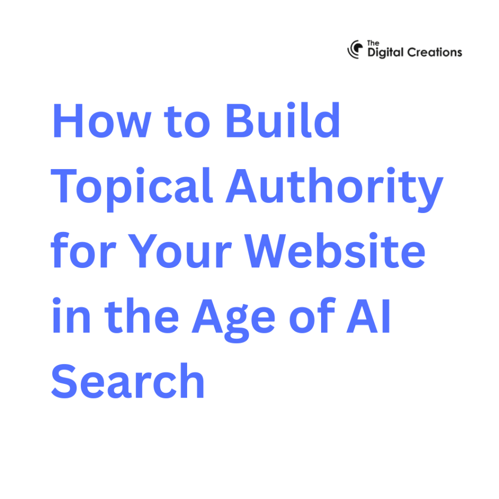 How to Build Topical Authority for Your Website in the Age of AI Search