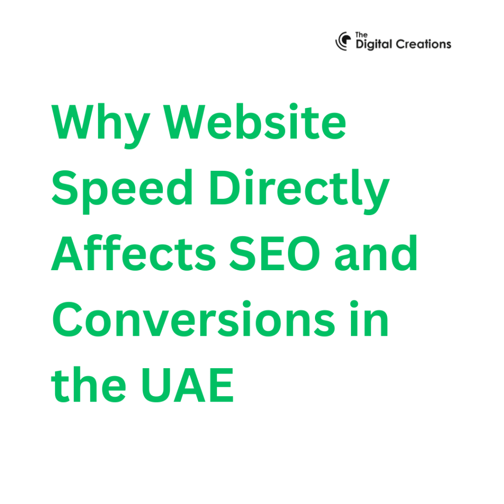 Why Website Speed Directly Affects SEO and Conversions in the UAE