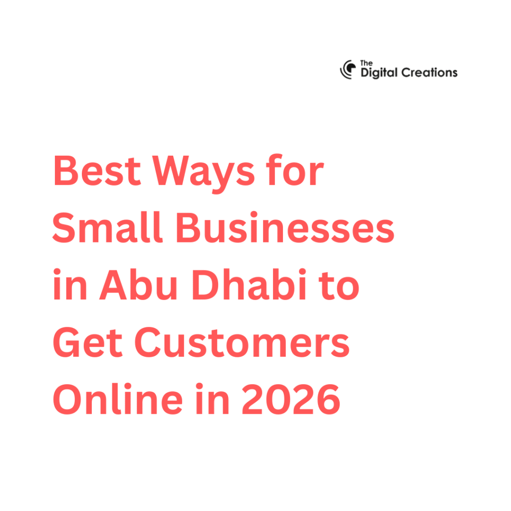 Best Ways for Small Businesses in Abu Dhabi to Get Customers Online in 2026