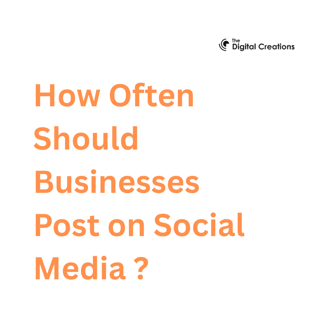 How Often Should Businesses Post on Social Media ?