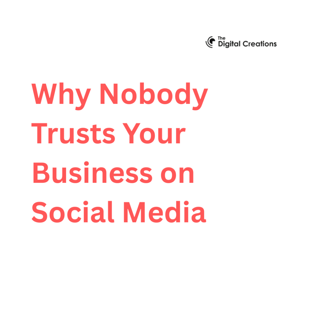 Why Nobody Trusts Your Business on Social Media