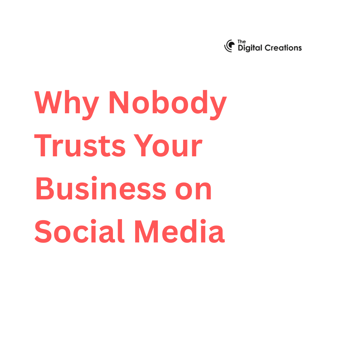 Why Nobody Trusts Your Business on Social Media