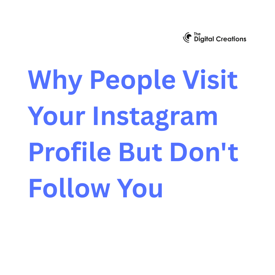 Why People Visit Your Instagram Profile But Don't Follow You