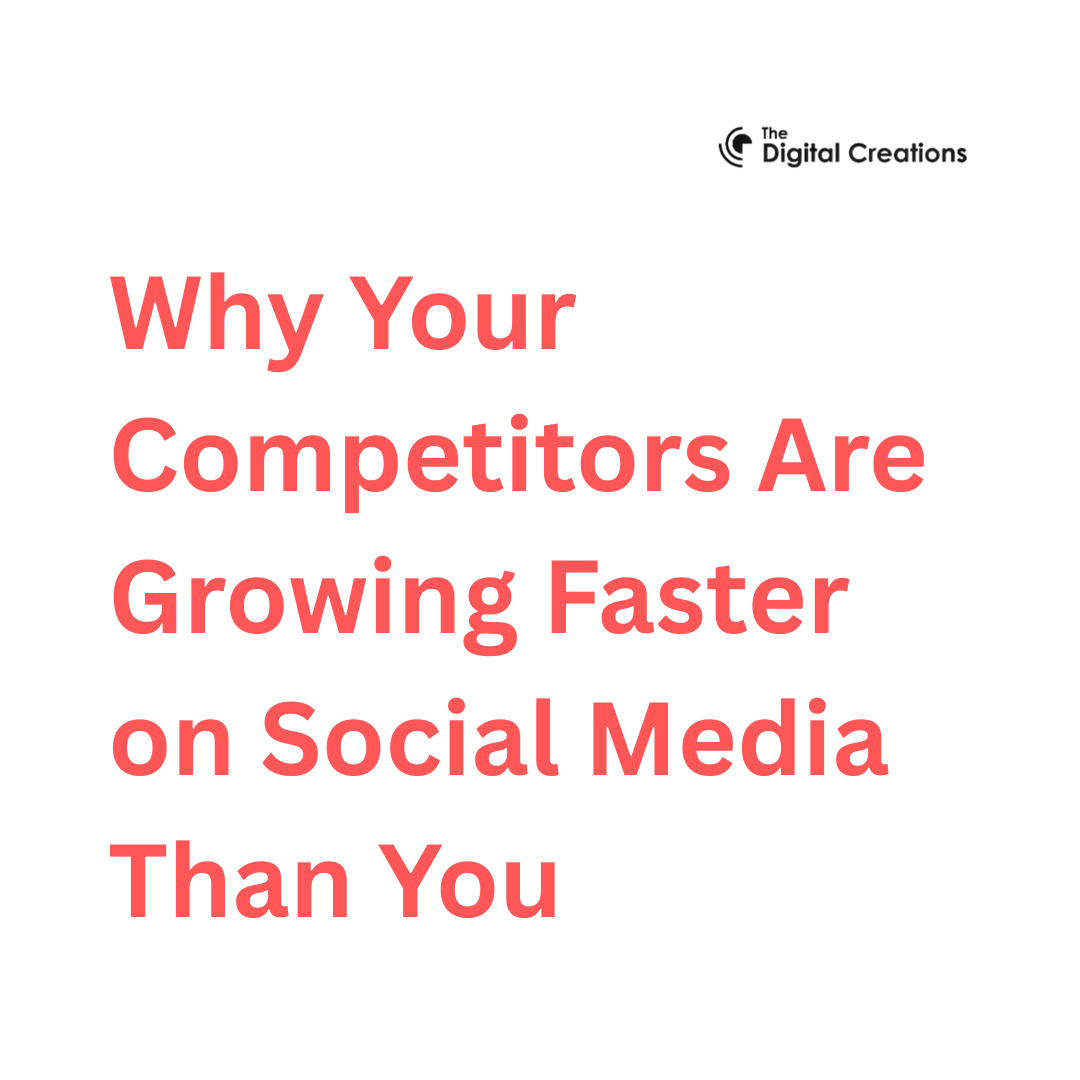 Why Your Competitors Are Growing Faster on Social Media Than You